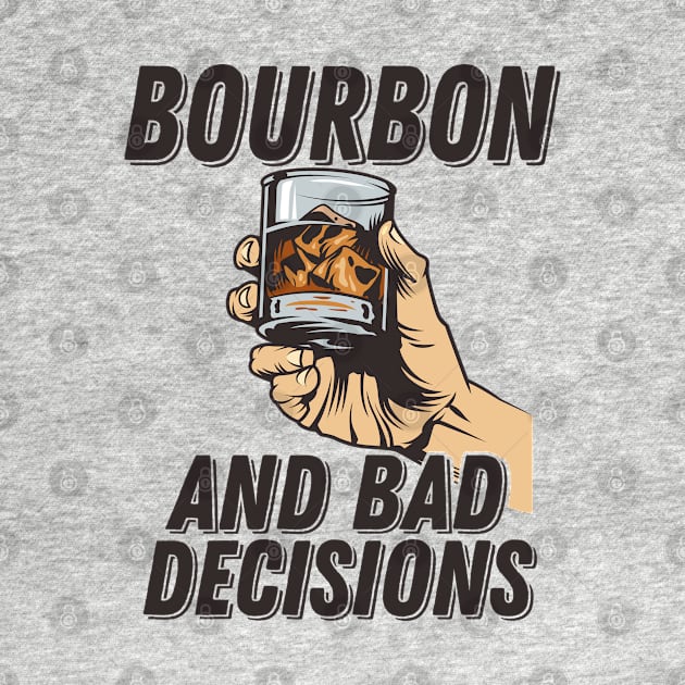 Bourbon - Bourbon And Bad Decisions by Kudostees